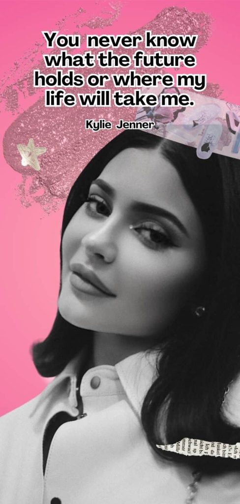 Kylie Jenner quotes about life pink wallpaper