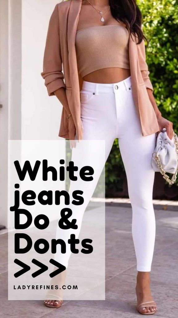 WHITE JEANS dos and dons't styling hacks