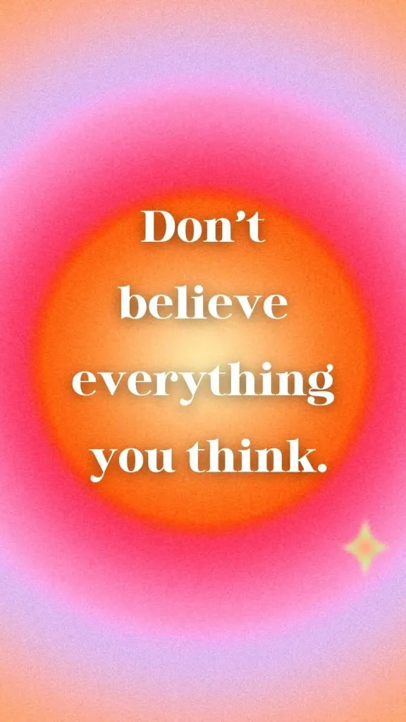 Don't believe everything you think